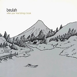 Beulah - When Your Heartstrings Break