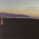 Kelley Stoltz - Antique Glow