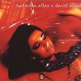 Natacha Atlas, David Arnold - One Brief Moment