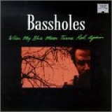 The Bassholes - When My Blue Moon Turns Red Again