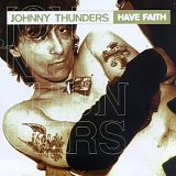 Johnny Thunders - Have Faith