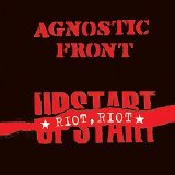 Agnostic Front - Riot Riot Upstart