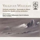 Vernon Handley - Serenade to Music, Partita, Sinfonia Antartica