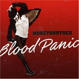 Moneybrother - Blood Panic