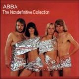 ABBA - The Nondefinitive Collection
