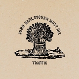 Traffic - John Barleycorn Must Die