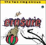 Erasure - The Two Ring Circus
