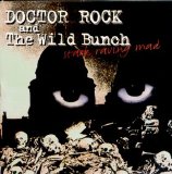 Doctor Rock And The Wild Bunch - Stark Raving Mad
