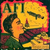 AFI - Shut Your Mouth And Open Your Eyes