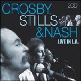 Crosby, Stills & Nash - Live in L.A.