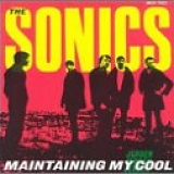 The Sonics - Maintaining My Cool