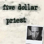 Five Dollar Priest - Five Dollar Priest