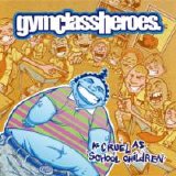 Gym Class Heroes - As Cruel As School Children