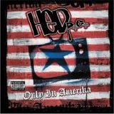 (HeD) P.E. (Planet Earth) - Only In Amerika [EXPLICT CONTENT]