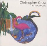 Christopher Cross - Rendezvous