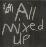 Korn - All Mixed Up