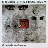 Siouxsie and the Banshees - Through the Looking Glass