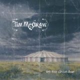 Tim McGraw - Set This Circus Down