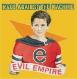 Rage Against The Machine - Evil Empire [EXPLICIT LYRICS]