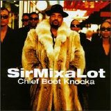 Sir Mix-A-Lot - Chief Boot Knocka
