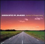 Weekend Players - Pursuit Of Happiness