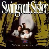 Swing Out Sister - It's Better to Travel