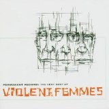 Violent Femmes - Selections from "Permanent Record: The Very Best of Violent Femmes"