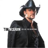 Tim McGraw - Live Like You Were Dying