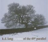 k.d. lang - Hymns Of The 49th Parallel
