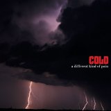 Cold - A Different Kind Of Pain (Advance)