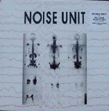 Noise Unit - Agitate/In Vain [Vinyl Release]