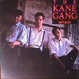 The Kane Gang - Miracle