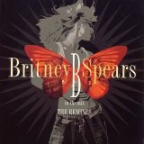 Britney Spears - B In The Mix: The Remixes