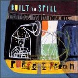 Built to Spill - Perfect From Now On