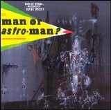 Man Or Astroman - Is It...Man Or Astroman