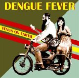 Dengue Fever - Venus on Earth [2008]