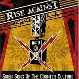 Rise Against - Siren Song of the Counter Culture