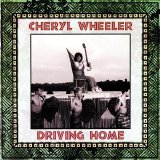 Wheeler, Cheryl - Driving Home