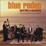 Blue Rodeo - Just Like A Vacation - Retail Sampler