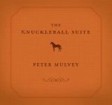 Mulvey, Peter - The Knuckleball Suite