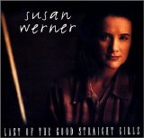 Werner, Susan - Last Of The Good Straight Girls