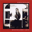 Taylor, Eric - Shameless Love