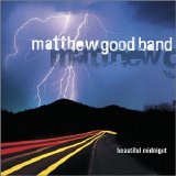 Good, Matthew Band - Beautiful Midnight