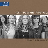 Antigone Rising - From the Ground Up