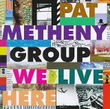 Metheny, Pat - We Live Here