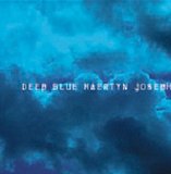 Joseph, Martyn - Deep Blue