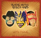 Blackie & Rodeo Kings - Let's Frolic
