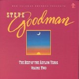 Goodman, Steve - The Best of the Asylum Years Volume One