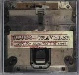 Blues Traveler - 1,000,000 People Can't Be Wrong