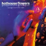 Hothouse Flowers - Songs From The Rain